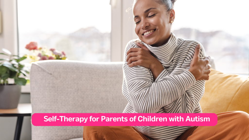 Self-Therapy for Parents of Children with Autism