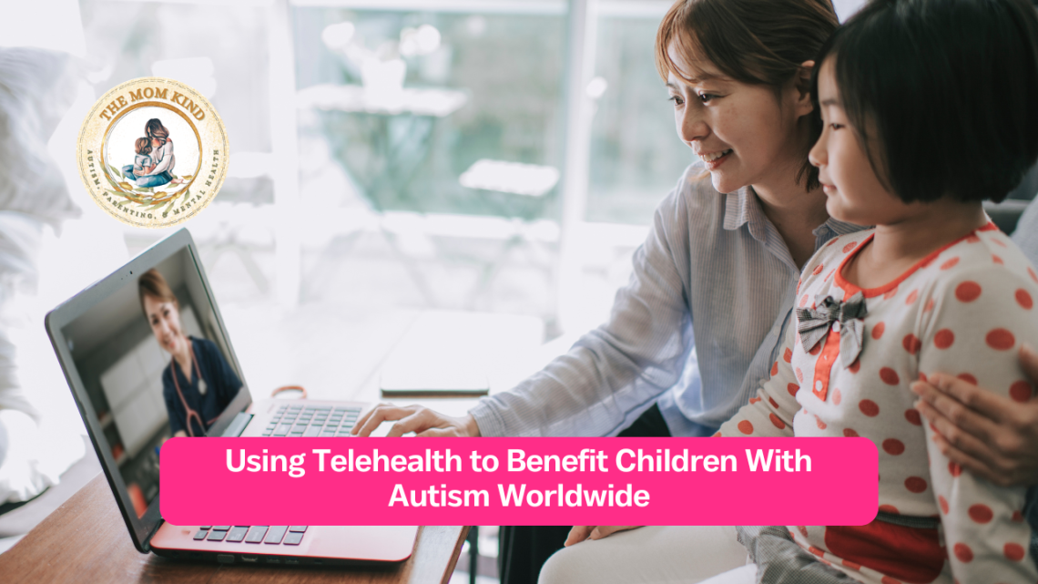 Using Telehealth to Benefit Children With Autism Worldwide