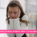 Supporting Autistic Children After a Traumatic Event: What You Need to Know