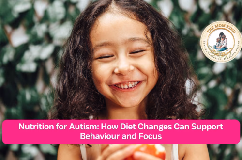 Nutrition for Autism: How Diet Changes Can Support Behaviour and Focus