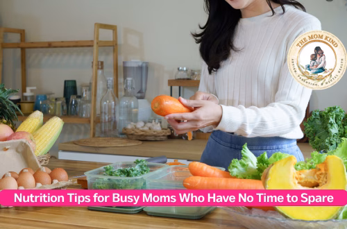 Nutrition Tips for Busy Moms Who Have No Time to Spare